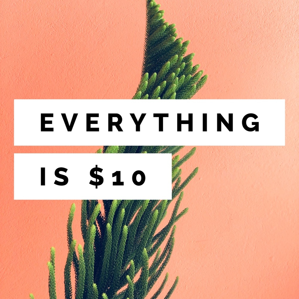 Everything is $10 each